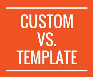 Template Website Design vs. Custom Website Design1 300x250