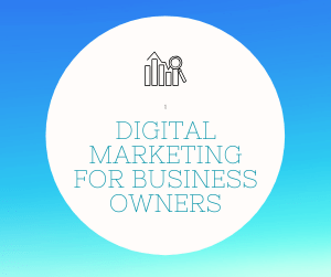 digital marketing for business owners