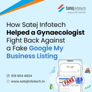 How Satej Infotech Helped a Gynaecologist Fight Back Against Fake Google My Business Listing