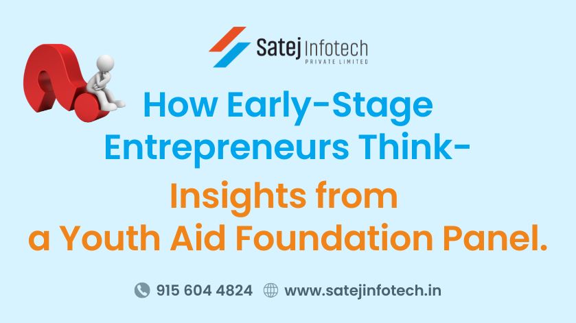 How Early Stage Entrepreneurs Think — Insights from a Youth Aid Foundation Panel